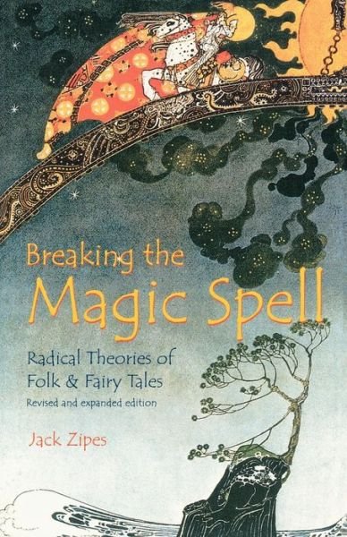 Cover for Jack Zipes · Breaking the Magic Spell: Radical Theories of Folk and Fairy Tales (Taschenbuch) [2 Revised edition] (2002)