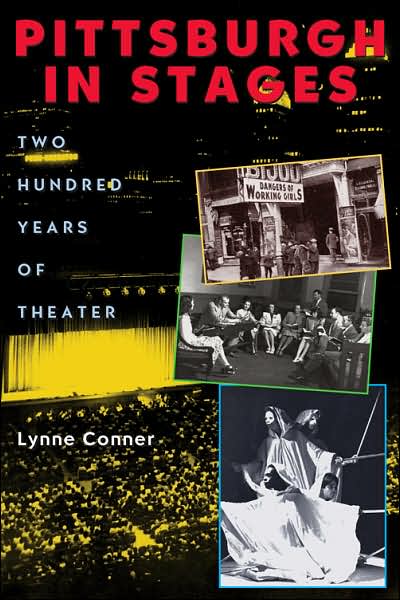 Cover for Lynne Thompson Conner · Pittsburgh in Stages (Hardcover Book) (2007)