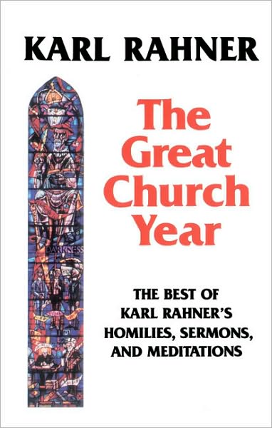 Cover for Karl Rahner · The Great Church Year (Hardcover Book) [New edition] (1994)