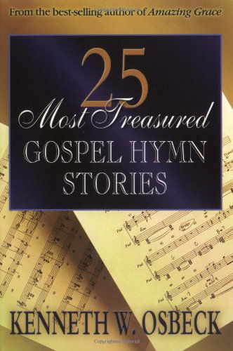 Cover for Kenneth W. Osbeck · 25 Most Treasured Gospel Hymn Stories (Paperback Book) (1999)