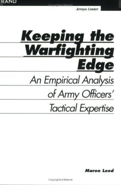 Cover for Maren Leed · Keeping the Warfighting Edge: An Empirical Analysis of Army Officers' Tactical Expertise (Paperback Book) (2002)