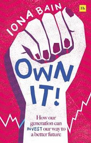 Cover for Iona Bain · Own It!: How our generation can invest our way to a better future (Paperback Book) (2021)