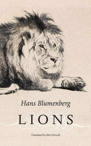 Lions - The German List - Hans Blumenberg - Books - Seagull Books London Ltd - 9780857424303 - December 21, 2018