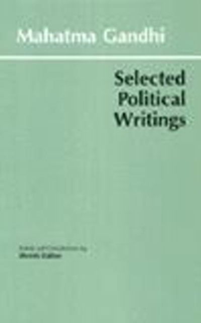 Gandhi: Selected Political Writings - Hackett Classics - Mahatma Gandhi - Books - Hackett Publishing Co, Inc - 9780872203303 - September 15, 1996