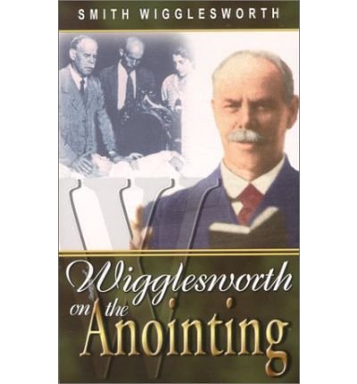 Cover for Smith Wigglesworth · Wigglesworth on the Anointing (Paperback Bog) (2000)