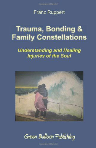 Cover for Franz Ruppert · Trauma, Bonding &amp; Family Constellations (Paperback Book) (2008)