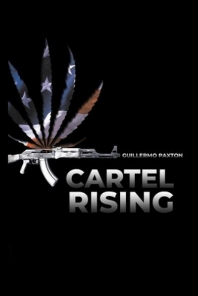 Cover for Guillermo Paxton · Cartel Rising (Paperback Book) (2021)