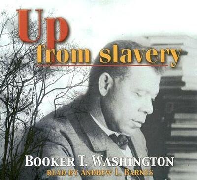 Cover for Booker T. Washington · Up from Slavery: an Autobiography (Lydbok (CD)) (2006)
