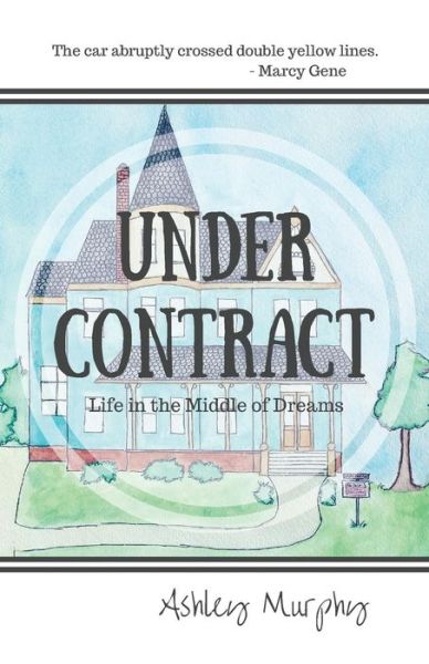 Under Contract - Ashley Murphy - Książki - Ashley Murphy - 9780983141303 - 28 czerwca 2016