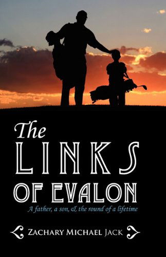 The Links of Evalon - Zachary Michael Jack - Books - Sportswriters Collaborative Press - 9780984508303 - May 15, 2010