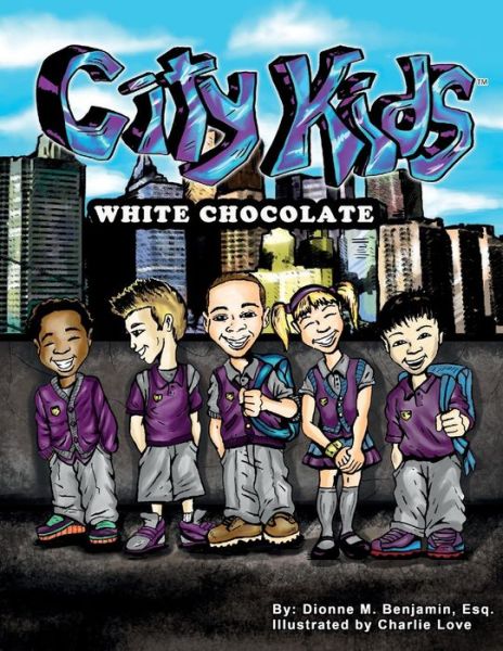 Cover for Dionne M Benjamin · City Kids:  White Chocolate (Volume 1) (Paperback Bog) (2014)