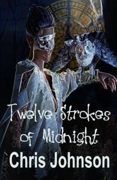 Cover for Chris Johnson · Twelve Strokes of Midnight (Paperback Book) (2016)