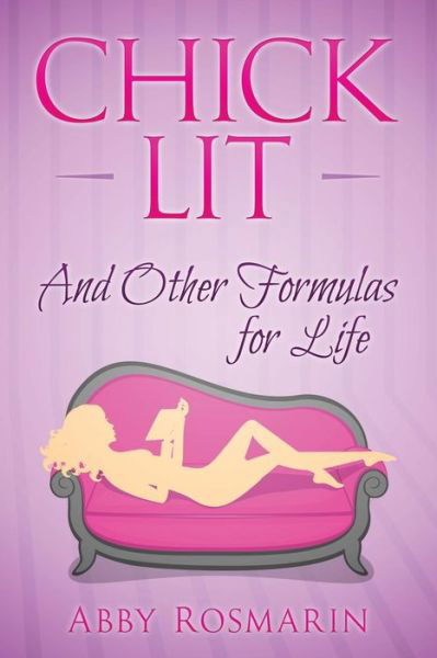 Cover for Abby Rosmarin · Chick Lit (And Other Formulas for Life) (Pocketbok) (2015)