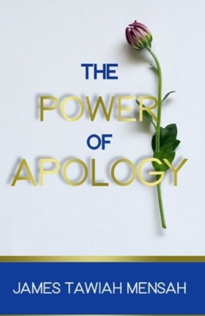 Cover for Mr. James Tawiah Mensah · The Power of Apology (Paperback Book) (2019)