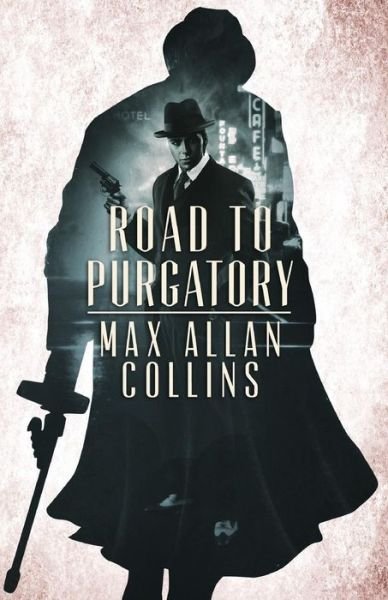 Road to Purgatory - Perdition Saga - Max Allan Collins - Livres - Cutting Edge Publishing - 9780997832303 - 18 octobre 2016