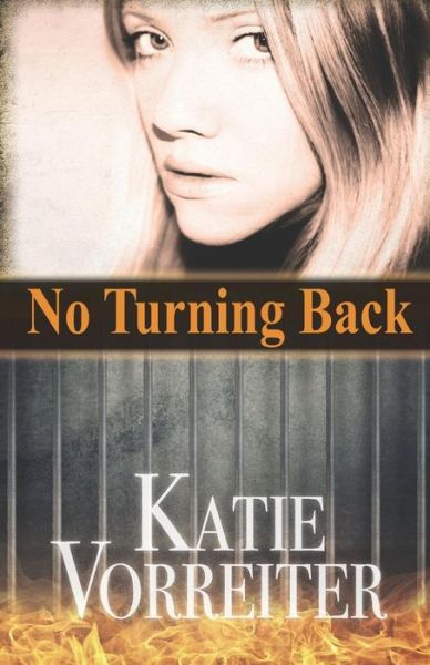 No Turning Back - Katie Vorreiter - Książki - Cross & Dot Editorial and Publishing Ser - 9780998525303 - 24 grudnia 2016