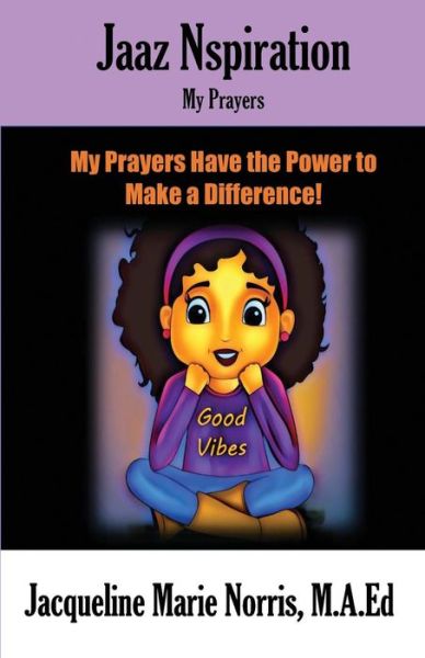 Cover for Jacqueline Marie Norris · My Prayers My Prayers Have the Power to Make a Difference (Paperback Book) (2019)