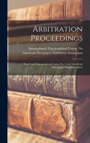 Cover for International Typographical Union No · Arbitration Proceedings (Hardcover Book) (2021)