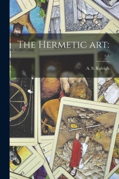 Cover for A S (Albert Sidney) Raleigh · The Hermetic Art (Paperback Book) (2021)