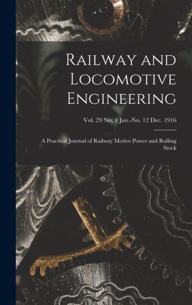 Railway and Locomotive Engineering - Anonymous - Books - Creative Media Partners, LLC - 9781013827303 - September 9, 2021