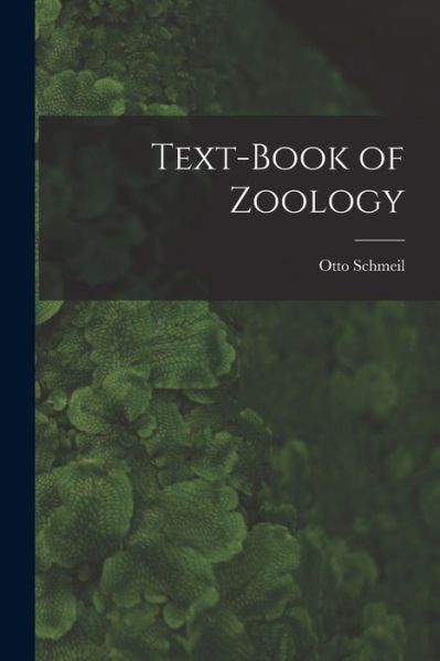 Cover for Otto Schmeil · Text-Book of Zoology (Bok) (2022)