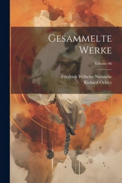 Cover for Friedrich Nietzsche · Gesammelte Werke; Volume 06 (Bok) (2023)