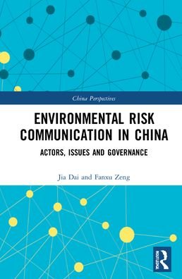 Cover for Jia Dai · Environmental Risk Communication in China: Actors, Issues, and Governance - China Perspectives (Innbunden bok) (2021)