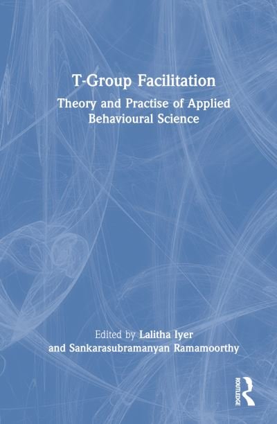 Cover for Tejinder Singh Bhogal · T-Group Facilitation: Theory and Practice of Applied Behavioural Science (Hardcover bog) (2022)