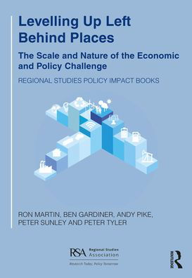 Cover for Ron Martin · Levelling Up Left Behind Places: The Scale and Nature of the Economic and Policy Challenge - Regional Studies Policy Impact Books (Pocketbok) (2021)