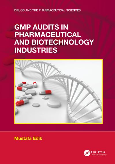 Cover for Mustafa Edik · GMP Audits in Pharmaceutical and Biotechnology Industries - Drugs and the Pharmaceutical Sciences (Hardcover Book) (2024)