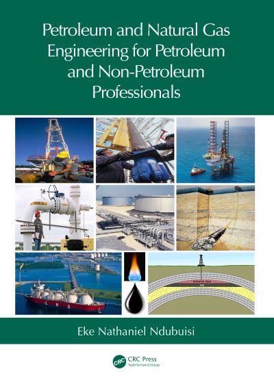 Cover for Ndubuisi, Eke Nathaniel (FMG RESOURCES LTD, NIGERIA) · Petroleum and Natural Gas Engineering for Petroleum and Non-Petroleum Professionals (Hardcover Book) (2025)