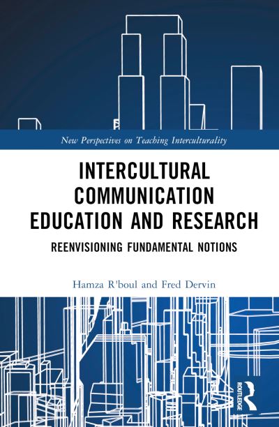 Cover for R'boul, Hamza (The Education University of Hong Kong, Hong Kong) · Intercultural Communication Education and Research: Reenvisioning Fundamental Notions - New Perspectives on Teaching Interculturality (Hardcover Book) (2023)