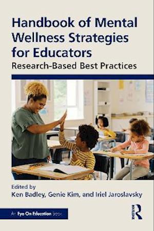 Cover for Handbook of Mental Wellness Strategies for Educators: Research-Based Best Practices (Paperback Book) (2025)