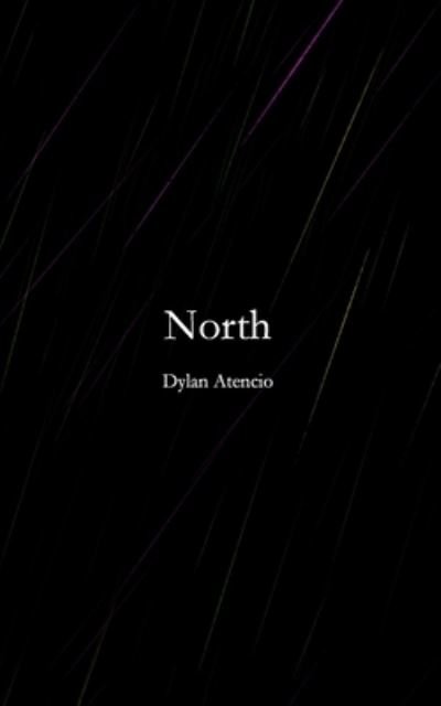 Cover for Dylan Atencio · North (Paperback Book) (2024)