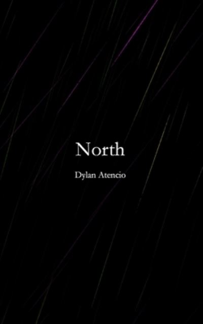 Dylan Atencio · North (Paperback Book) (2024)