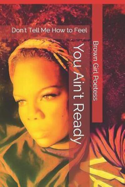 Cover for Brown Girl Poetess · You Ain't Ready (Paperback Book) (2019)