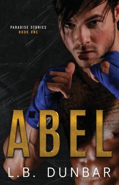 Cover for L B Dunbar · Abel: a fighter romance - Paradise Stories (Pocketbok) (2016)