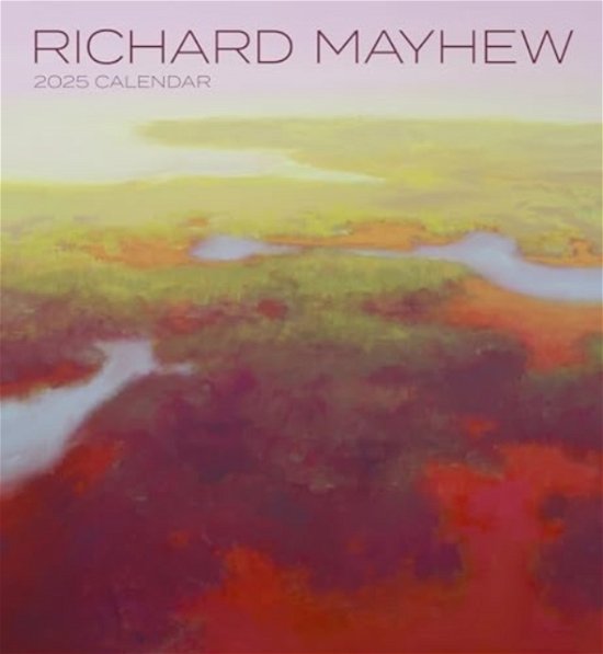 Richard Mayhew · Richard Mayhew 2025 Wall Calendar (Paperback Book) (2024)