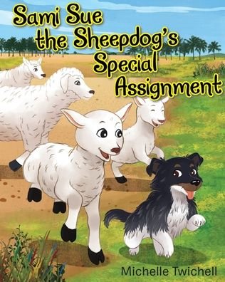 Cover for Michelle Twichell · Sami Sue the Sheepdog's Special Assignment (Paperback Book) (2019)