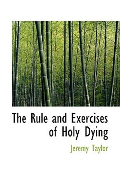 Cover for Jeremy Taylor · The Rule and Exercises of Holy Dying (Paperback Bog) (2009)