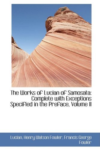 Cover for Lucian · The Works of Lucian of Samosata: Complete with Exceptions Specified in the Preface, Volume II (Pocketbok) (2009)