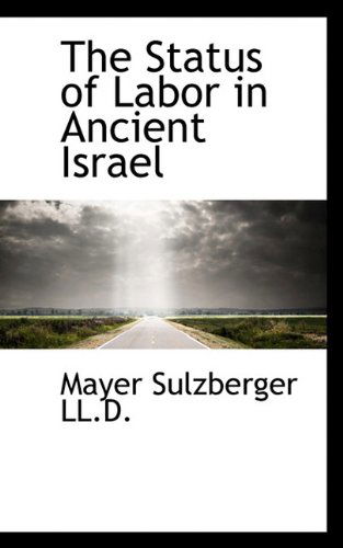 Cover for Mayer Sulzberger · The Status of Labor in Ancient Israel (Paperback Book) (2009)