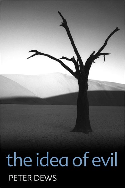 Cover for Dews, Peter (University of Essex, UK) · The Idea of Evil (Paperback Book) (2012)