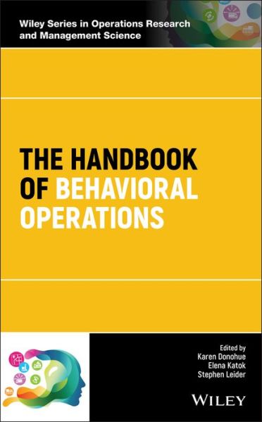 Cover for K Donohue · The Handbook of Behavioral Operations - Wiley Series in Operations Research and Management Science (Hardcover Book) (2019)