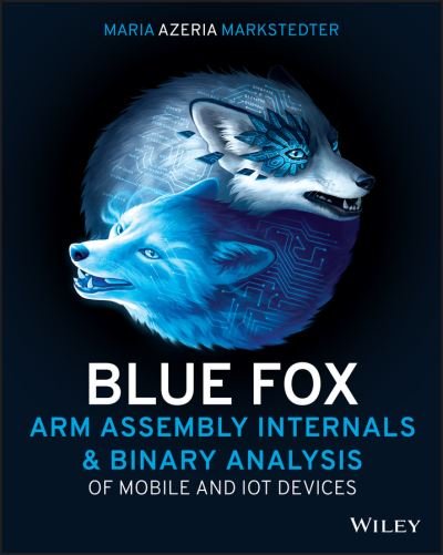 Cover for Maria Markstedter · Blue Fox: Arm Assembly Internals and Reverse Engineering (Paperback Bog) (2023)