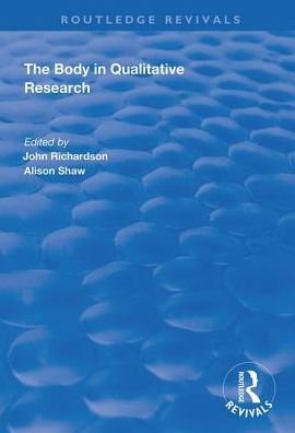 Cover for John Richardson · The Body in Qualitative Research - Routledge Revivals (Hardcover Book) (2019)