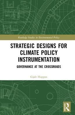 Cover for Gjalt Huppes · Strategic Designs for Climate Policy Instrumentation: Governance at the Crossroads - Routledge Studies in Environmental Policy (Hardcover bog) (2018)