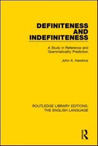 Cover for John Hawkins · Definiteness and Indefiniteness: A Study in Reference and Grammaticality Prediction - Routledge Library Editions: The English Language (Hardcover Book) (2015)