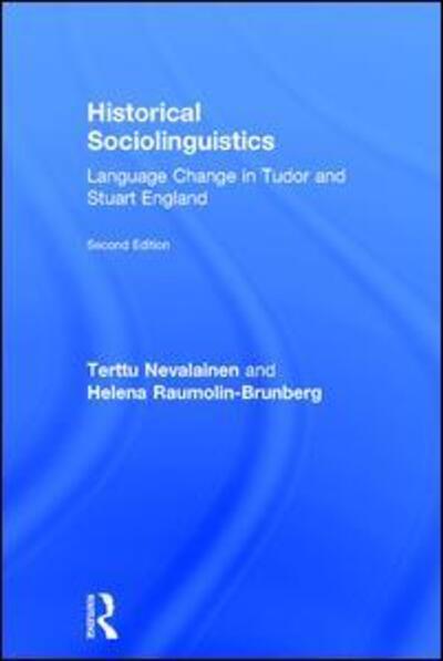 Cover for Nevalainen, Terttu (University of Helsinki, Finland) · Historical Sociolinguistics: Language Change in Tudor and Stuart England (Innbunden bok) (2016)