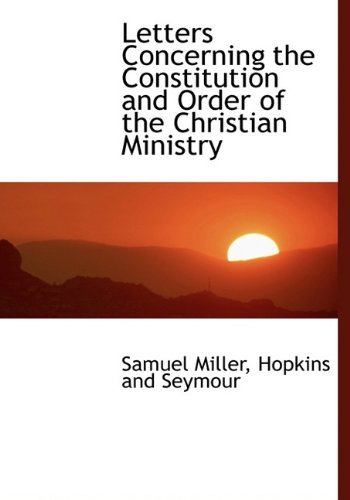 Cover for Samuel Miller · Letters Concerning the Constitution and Order of the Christian Ministry (Hardcover Book) (2010)
